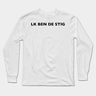 I AM THE STIG - DUTCH Black Writing Long Sleeve T-Shirt